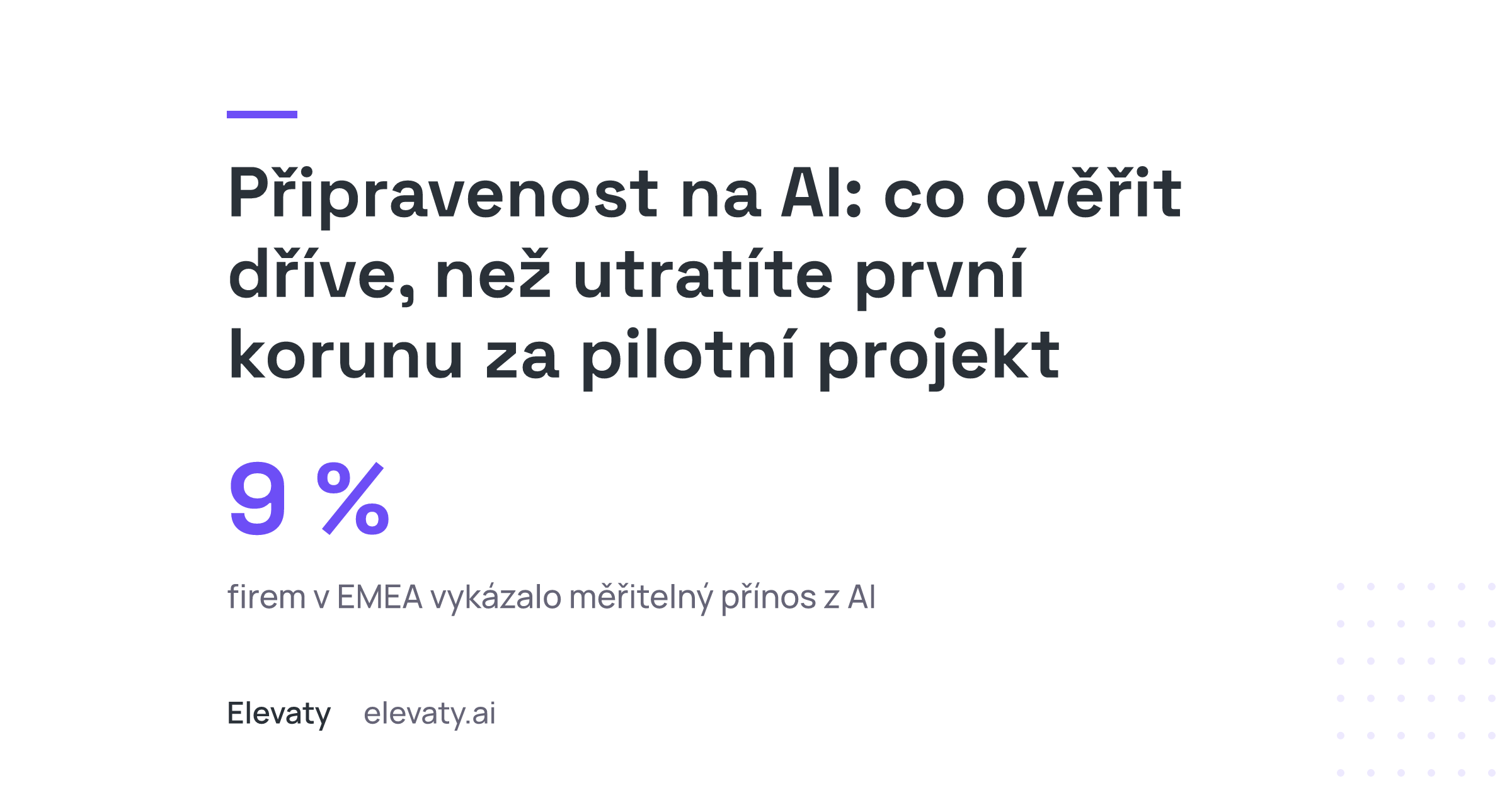 Připravenost na AI: co ověřit dříve, než utratíte první korunu za pilotní projekt